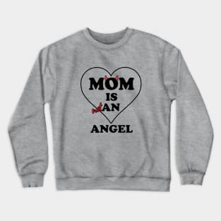 Mom is (not) an angel Crewneck Sweatshirt